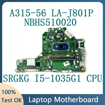 Za ACER A315-56 FH5LI LA-J801P Mainboard Aspire Prenosni računalnik z Matično ploščo NBHS511002 Z SRGKG i5-1035G1 CPU 100% Polne Delovne Dobro